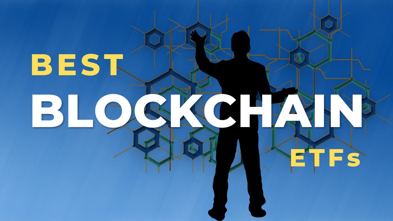 6 Best Blockchain ETFs Of February 2024
